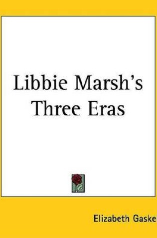 Cover of Libbie Marsh's Three Eras