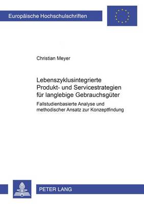 Cover of Lebenszyklusintegrierte Produkt- Und Servicestrategien Fuer Langlebige Gebrauchsgueter