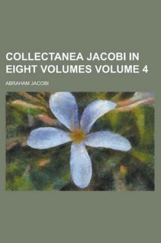 Cover of Collectanea Jacobi in Eight Volumes Volume 4