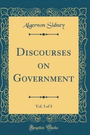 Cover of Discourses on Government, Vol. 3 of 3 (Classic Reprint)