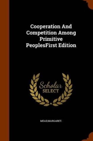 Cover of Cooperation and Competition Among Primitive Peoplesfirst Edition