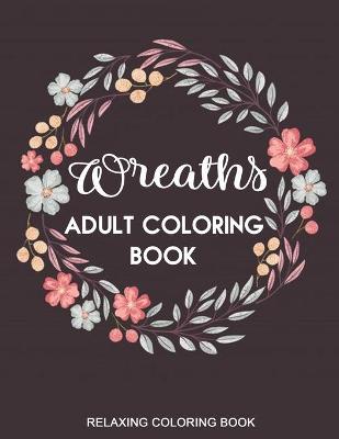 Book cover for Wreaths Adult Coloring Book