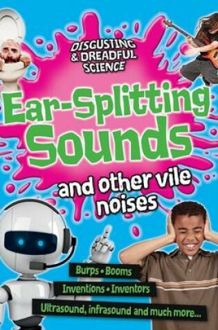 Cover of Ear-Splitting Sounds and Other Vile Noises