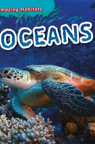 Cover of Amazing Habitats: Oceans