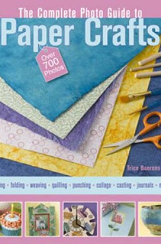 Cover of The Complete Photo Guide to Paper Crafts