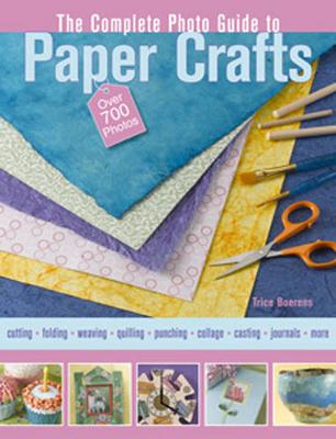 Book cover for The Complete Photo Guide to Paper Crafts