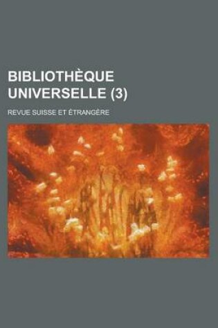 Cover of Bibliotheque Universelle (3); Revue Suisse Et Etrangere