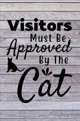 Book cover for Visitors Must Be Approved By The Cat