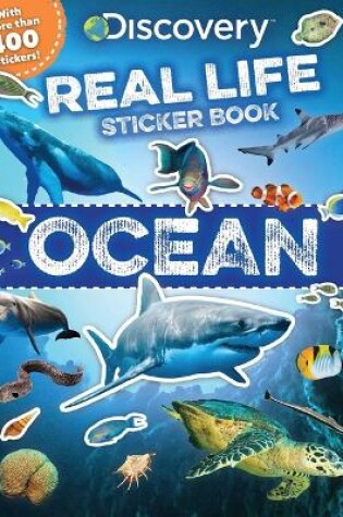 Cover of Discovery Real Life Sticker Book: Ocean