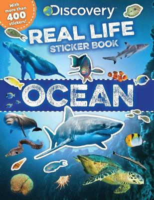 Book cover for Discovery Real Life Sticker Book: Ocean