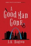 Book cover for A Good Man Gone