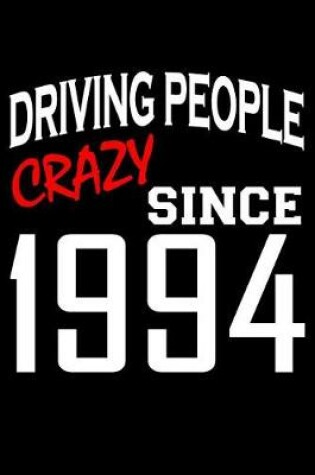 Cover of Driving People Crazy Since 1994