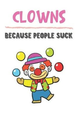 Cover of Clowns Because People Suck