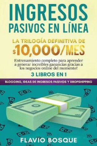 Cover of Ingresos Pasivos en Línea 3 libros en 1