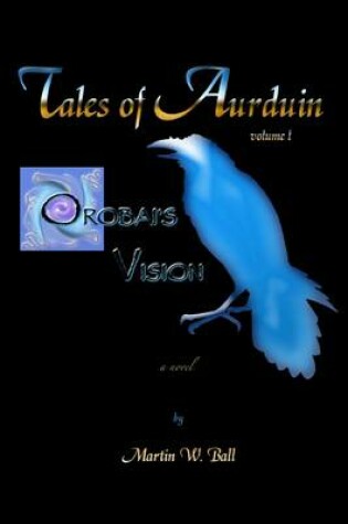 Cover of Orobai's Vision: Volume 1: Tales of Aurduin