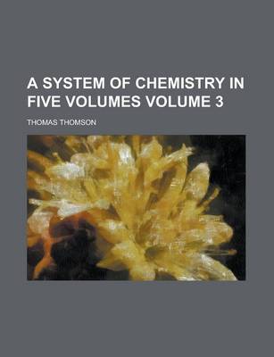 Book cover for A System of Chemistry in Five Volumes Volume 3