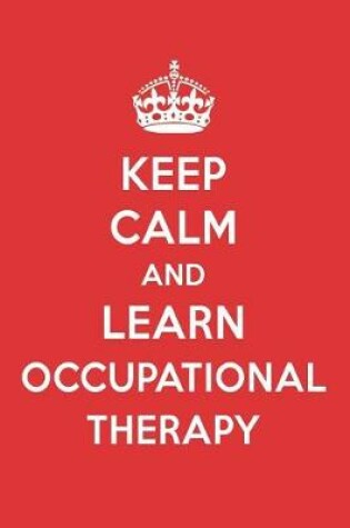 Cover of Keep Calm and Learn Occupational Therapy