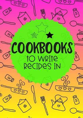 Book cover for Cookbooks to Write Recipes in