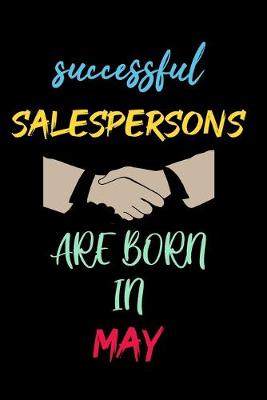 Book cover for successful salespersons are born in May - journal notebook birthday gift for salesperson - mother's day gift