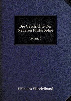 Book cover for Die Geschichte Der Neueren Philosophie Volume 2