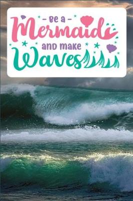 Book cover for Be a Mermaid and make Waves
