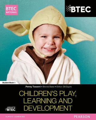 Book cover for BTEC National Children's Play, Learning and Development Student Book 1