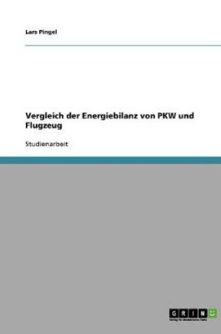 Cover of Vergleich der Energiebilanz von PKW und Flugzeug