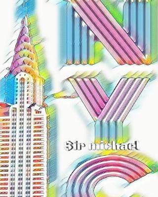 Book cover for ICONIC Chrysler Building Rainbow Writing Drawing Journal. Sir Michael artist limited edition