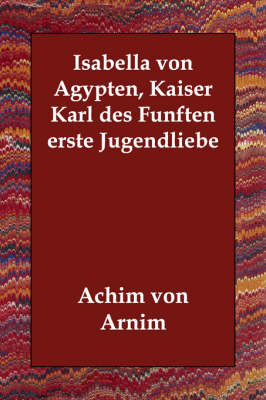 Book cover for Isabella Von Agypten, Kaiser Karl Des Funften Erste Jugendliebe