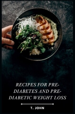 Cover of Recipes for Pre-diabetes and Pre-diabetic Weight Loss