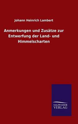 Book cover for Anmerkungen und Zusätze zur Entwerfung der Land- und Himmelscharten