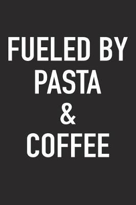 Book cover for Fueled by Pasta and Coffee