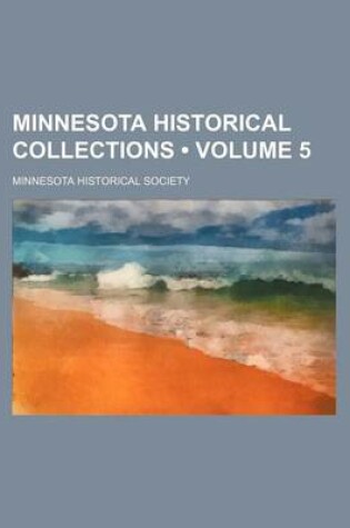 Cover of Collections of the Minnesota Historical Society Volume 5