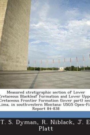 Cover of Measured Stratigraphic Section of Lower Cretaceous Blackleaf Formation and Lower Upper Cretaceous Frontier Formation (Lower Part) Near Lima, in Southwestern Montana