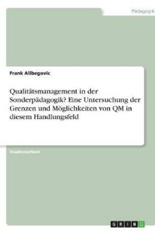 Cover of Qualitatsmanagement in der Sonderpadagogik? Eine Untersuchung der Grenzen und Moeglichkeiten von QM in diesem Handlungsfeld