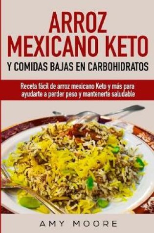 Cover of Arroz mexicano keto y comidas bajas en carbohidratos