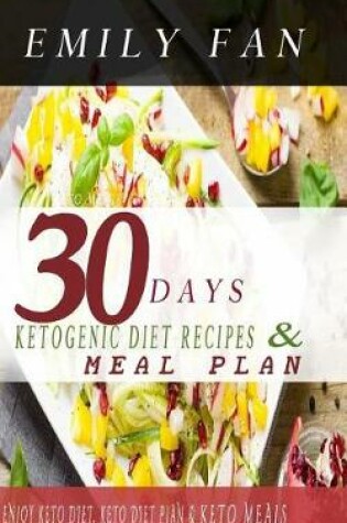 Cover of 30 Days Ketogenic Diet Recipes & Meal Plan