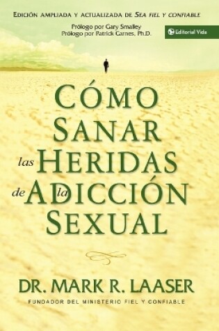 Cover of Como Sanar Las Heridas De La Adiccion Sexual