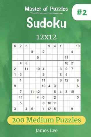 Cover of Master of Puzzles - Sudoku 12x12 200 Medium Puzzles vol.2