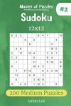 Book cover for Master of Puzzles - Sudoku 12x12 200 Medium Puzzles vol.2