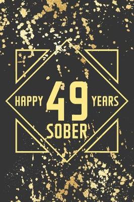 Book cover for Happy 49 Years Sober