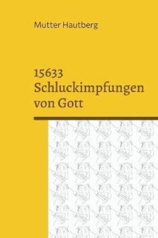 Cover of 15633 Schluckimpfungen von Gott