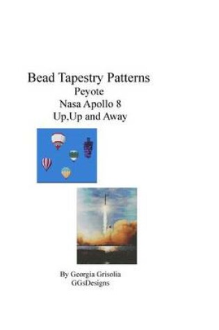 Cover of Bead Tapestry Patterns Peyote Nasa Apollo 8 Up, Up and Away