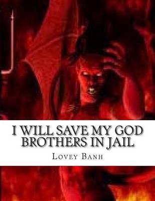 Book cover for I Will Save My God Brothers in Jail