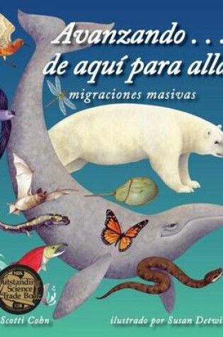 Cover of Avanzando . . . de Aquí Para Allá Migraciones Masivas (on the Move: Mass Migrations)