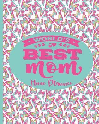 Book cover for Worlds Best Mom - Home Planner