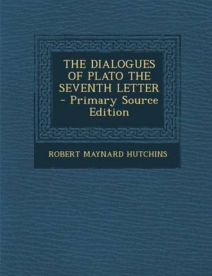 Book cover for The Dialogues of Plato the Seventh Letter - Primary Source Edition