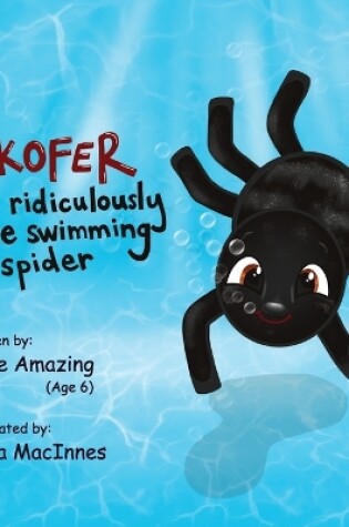 Cover of Skofer The Ridiculously Cute Swimming Spider