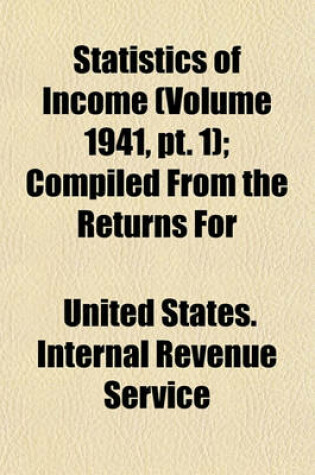 Cover of Statistics of Income (Volume 1941, PT. 1); Compiled from the Returns for