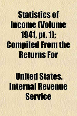 Book cover for Statistics of Income (Volume 1941, PT. 1); Compiled from the Returns for